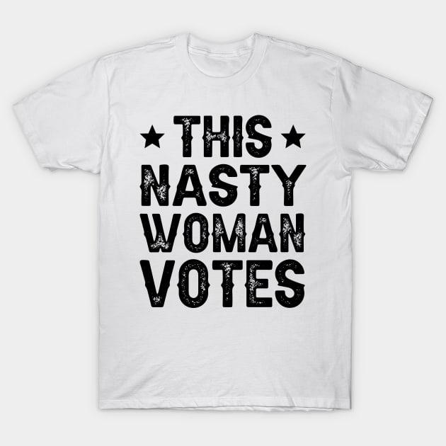 This Nasty Woman Votes T-Shirt by DragonTees